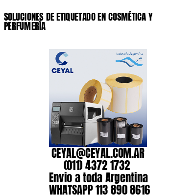 SOLUCIONES DE ETIQUETADO EN COSMÉTICA Y PERFUMERÍA