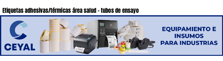 Etiquetas adhesivas/térmicas área salud - tubos de ensayo