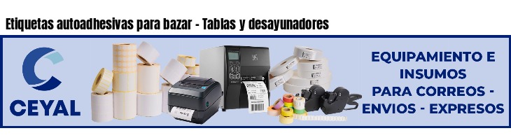 Etiquetas autoadhesivas para bazar - Tablas y desayunadores
