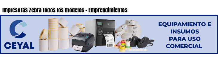 Impresoras Zebra todos los modelos - Emprendimientos