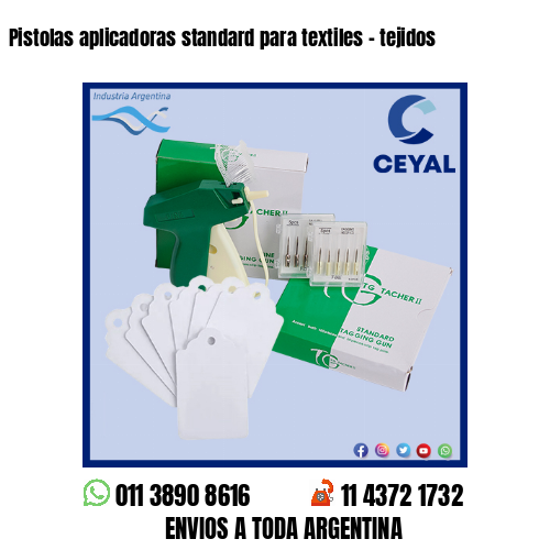 Pistolas aplicadoras standard para textiles – tejidos