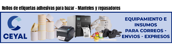 Rollos de etiquetas adhesivas para bazar - Manteles y repasadores