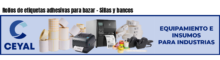 Rollos de etiquetas adhesivas para bazar - Sillas y bancos