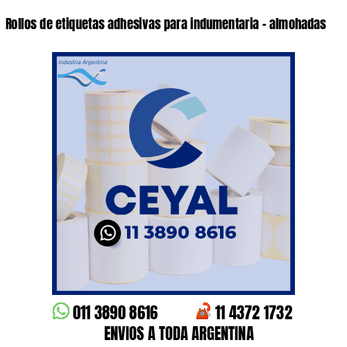 Rollos de etiquetas adhesivas para indumentaria - almohadas