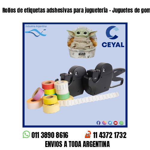Rollos de etiquetas adshesivas para juguetería – Juguetes de goma