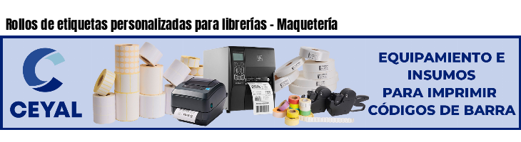 Rollos de etiquetas personalizadas para librerías - Maquetería