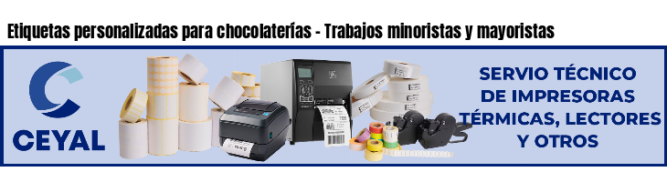 Etiquetas personalizadas para chocolaterías - Trabajos minoristas y mayoristas