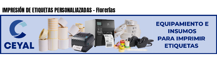 IMPRESIÓN DE ETIQUETAS PERSONALIAZADAS - Florerías