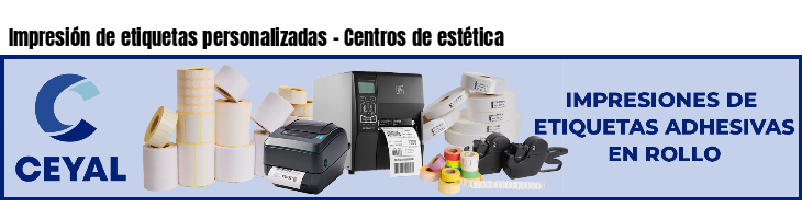 Impresión de etiquetas personalizadas - Centros de estética