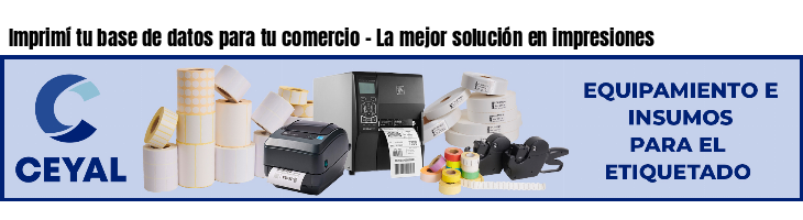 Imprimí tu base de datos para tu comercio - La mejor solución en impresiones