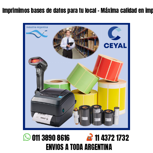 Imprimimos bases de datos para tu local – Máxima calidad en impresión!