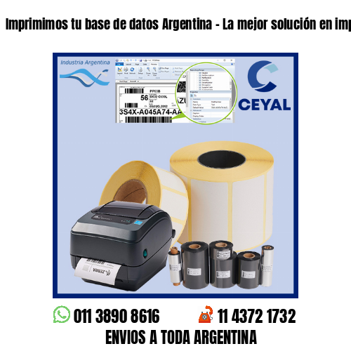 Imprimimos tu base de datos Argentina – La mejor solución en impresiones