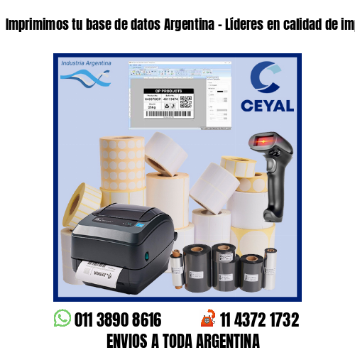 Imprimimos tu base de datos Argentina – Líderes en calidad de impresión!
