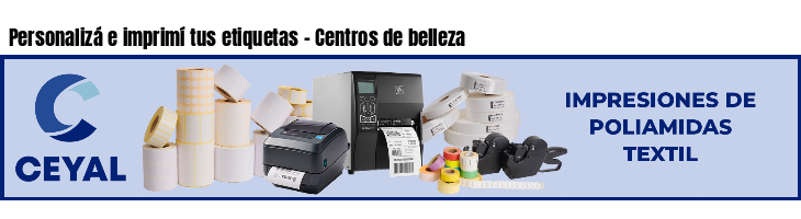 Personalizá e imprimí tus etiquetas - Centros de belleza