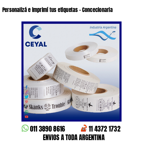Personalizá e imprimí tus etiquetas – Concecionaria