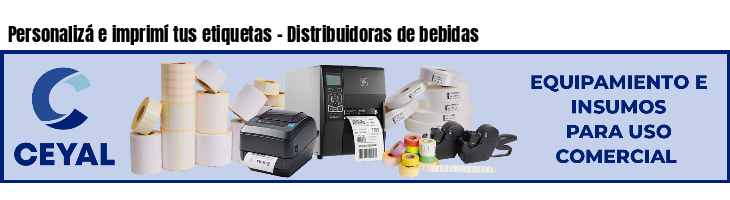 Personalizá e imprimí tus etiquetas - Distribuidoras de bebidas