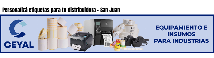 Personalizá etiquetas para tu distribuidora - San Juan