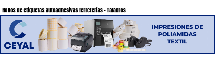 Rollos de etiquetas autoadhesivas ferreterías - Taladros