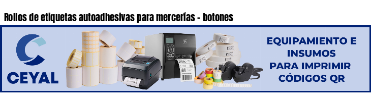 Rollos de etiquetas autoadhesivas para mercerías - botones