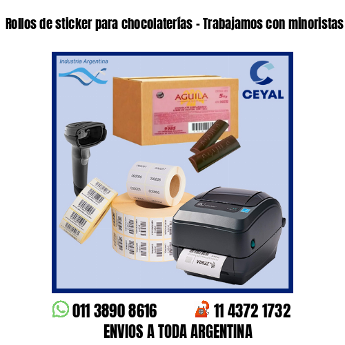 Rollos de sticker para chocolaterías – Trabajamos con minoristas y mayoristas