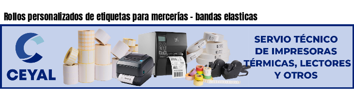 Rollos personalizados de etiquetas para mercerías - bandas elasticas