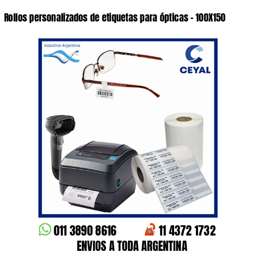 Rollos personalizados de etiquetas para ópticas – 100X150