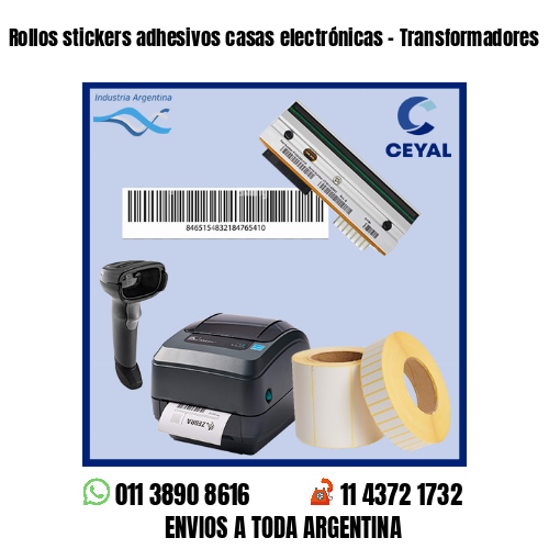 Rollos stickers adhesivos casas electrónicas – Transformadores