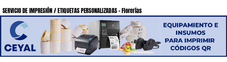 SERVICIO DE IMPRESIÓN / ETIQUETAS PERSONALIZADAS - Florerías