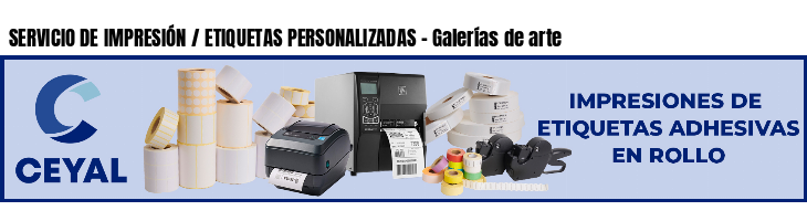 SERVICIO DE IMPRESIÓN / ETIQUETAS PERSONALIZADAS - Galerías de arte