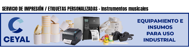 SERVICIO DE IMPRESIÓN / ETIQUETAS PERSONALIZADAS - Instrumentos musicales