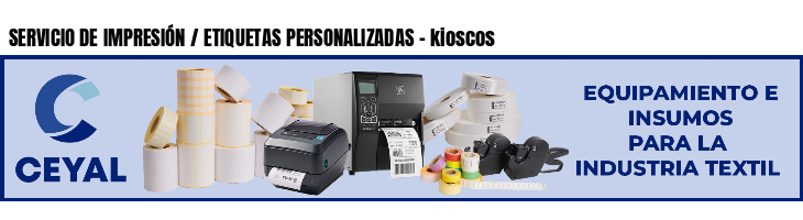 SERVICIO DE IMPRESIÓN / ETIQUETAS PERSONALIZADAS - kioscos