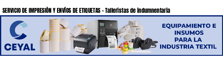 SERVICIO DE IMPRESIÒN Y ENVÍOS DE ETIQUETAS - Talleristas de indumnentaria