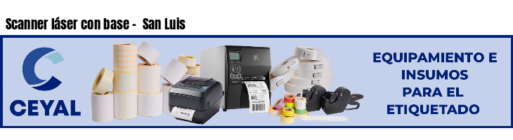 Scanner láser con base - San Luis