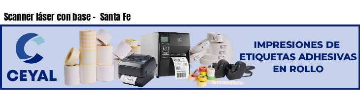 Scanner láser con base - Santa Fe