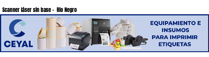 Scanner láser sin base -  Rio Negro