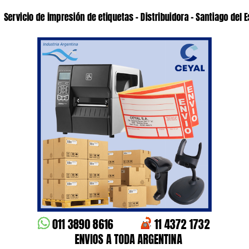 Servicio de impresión de etiquetas – Distribuidora – Santiago del Estero