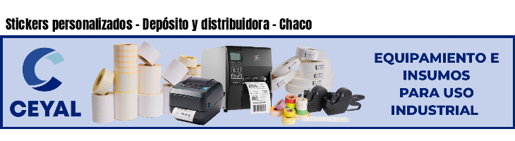 Stickers personalizados - Depósito y distribuidora - Chaco