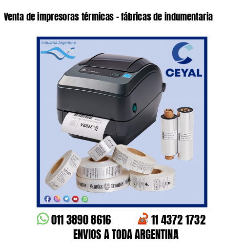 Venta de impresoras térmicas – fábricas de indumentaria