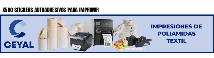 X500 STICKERS AUTOADHESIVOS PARA IMPRIMIR 