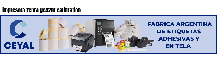 impresora zebra gc420t calibration