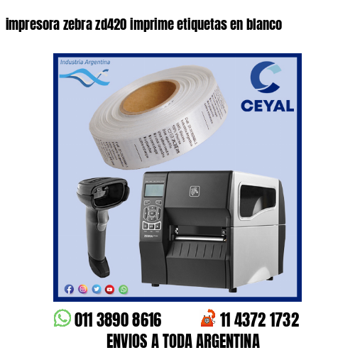 impresora zebra zd420 imprime etiquetas en blanco