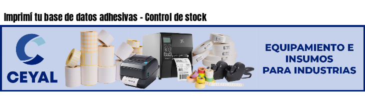 Imprimí tu base de datos adhesivas - Control de stock