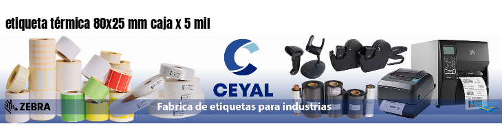 etiqueta térmica 80x25 mm caja x 5 mil