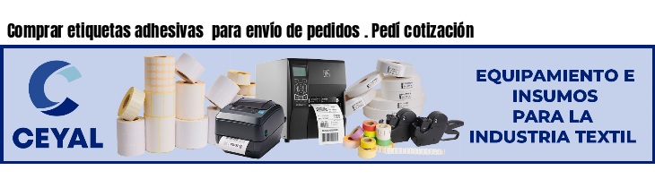 Comprar etiquetas adhesivas  para envío de pedidos . Pedí cotización
