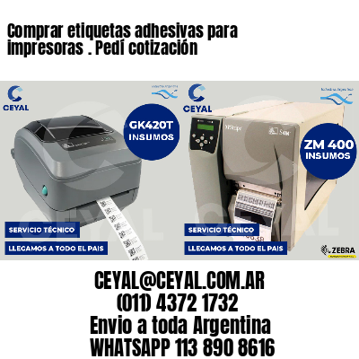 Comprar etiquetas adhesivas para impresoras . Pedí cotización