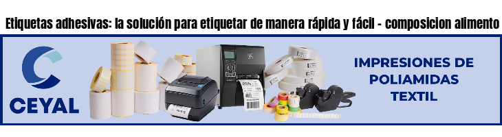Etiquetas adhesivas: la solución para etiquetar de manera rápida y fácil – composicion alimento