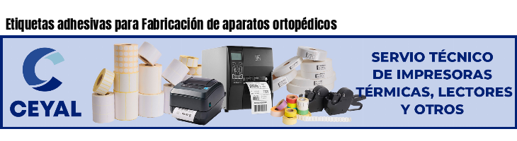 Etiquetas adhesivas para Fabricación de aparatos ortopédicos