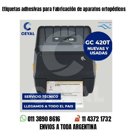 Etiquetas adhesivas para Fabricación de aparatos ortopédicos