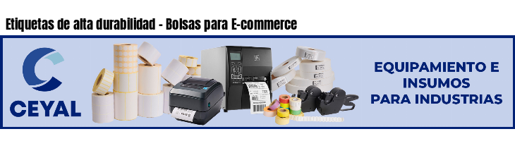 Etiquetas de alta durabilidad - Bolsas para E-commerce