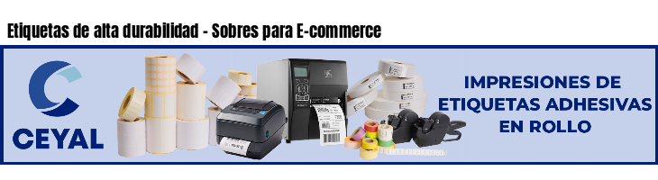 Etiquetas de alta durabilidad - Sobres para E-commerce